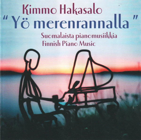 Kimmo Hakasalo – Yö Merenrannalla (Suomalaista Pianomusiikkia = Finnish Piano Music)