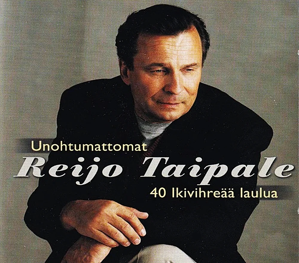 Reijo Taipale – Unohtumattomat - 40 Ikivihreää Laulua
