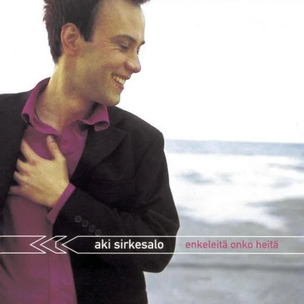 Aki Sirkesalo – Enkeleitä Onko Heitä