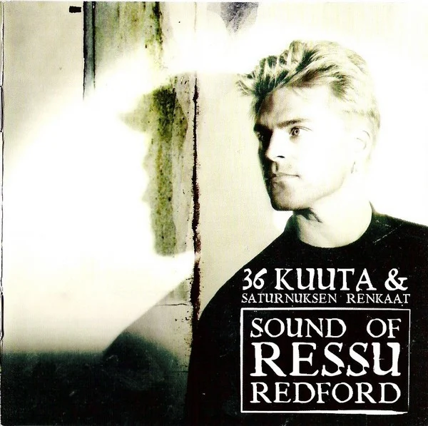 Ressu Redford – Sound Of Ressu Redford - 36 Kuuta & Saturnuksen Renkaat